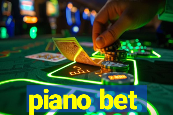 piano bet